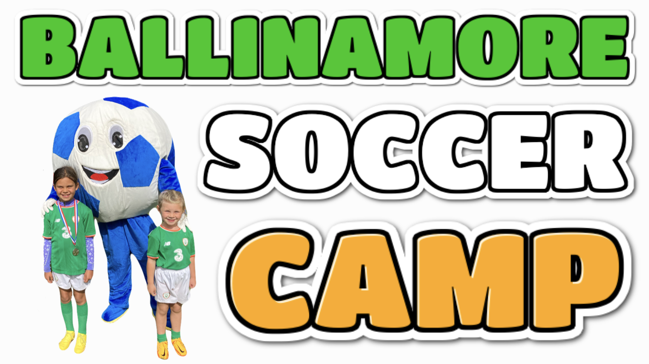 BALLINAMORE SUMMER SOCCER CAMP 2024